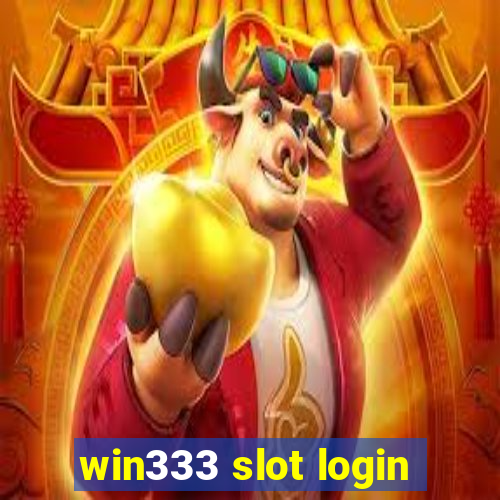 win333 slot login